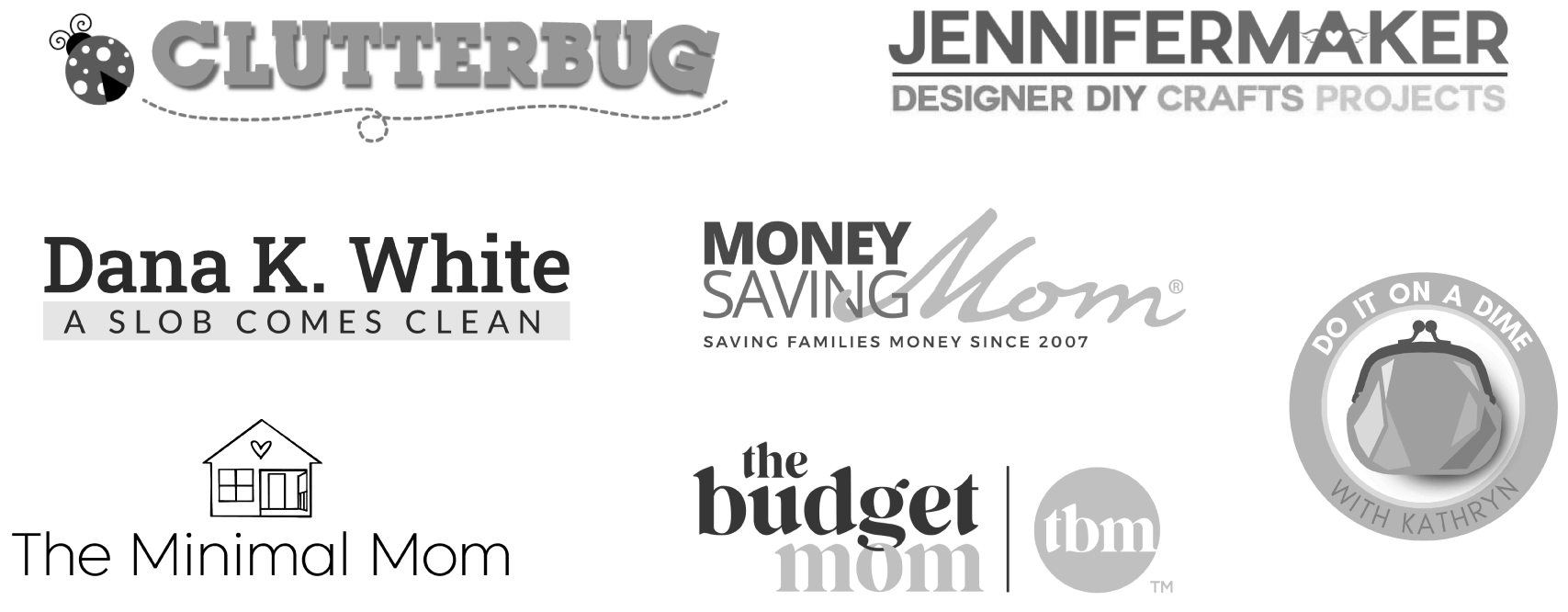 Clutterbug, Jennifer Maker, Dana K. White, Money Saving Mom, Do It On A Dime, The Minimal Mom, The Budget Mom