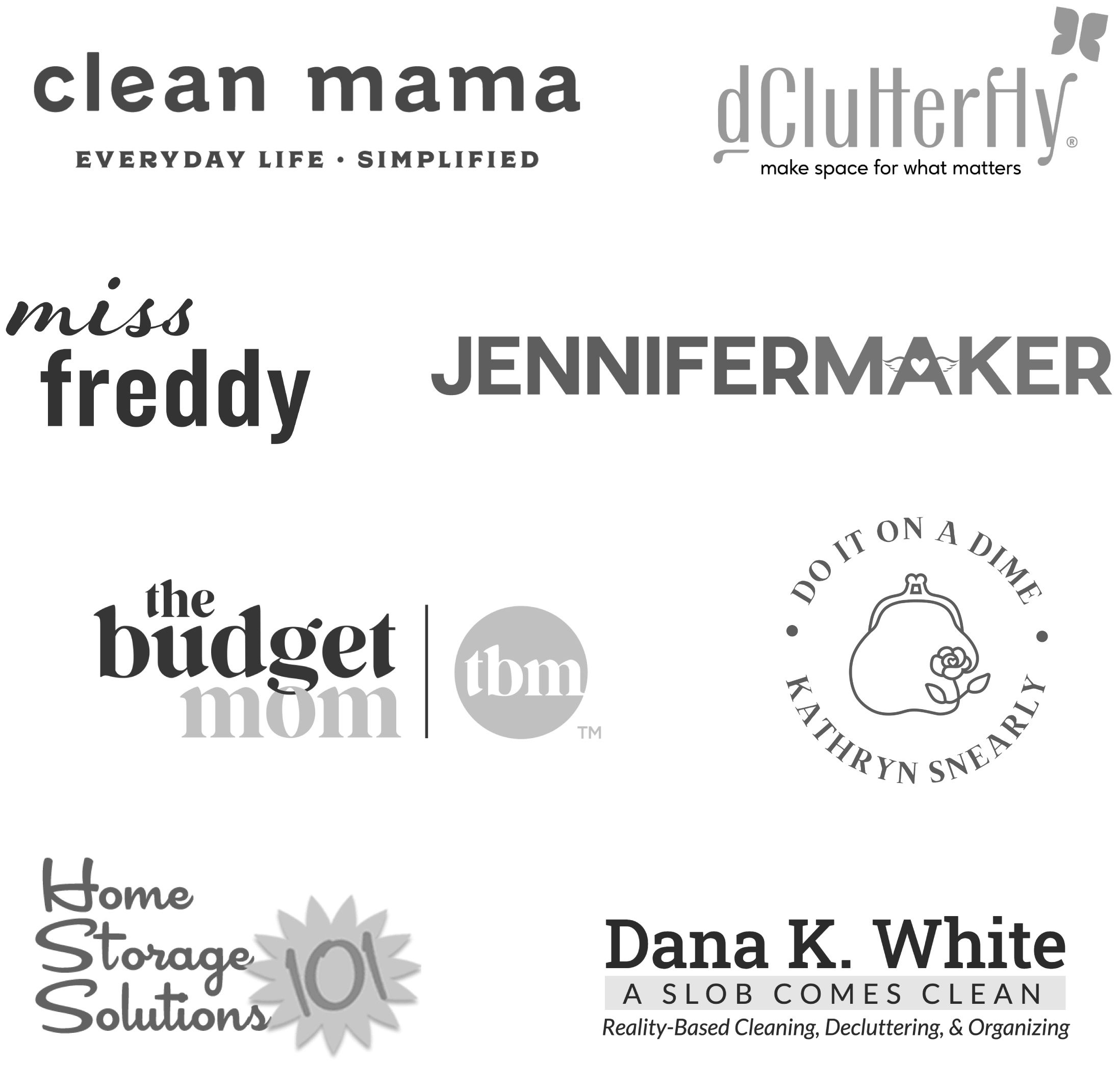 Clean Mama, Dana K. White, Miss Freddy, Home Storage Solutions 101, Jennifer Maker, Do It On A Dime, dClutterfly, The Budget Mom