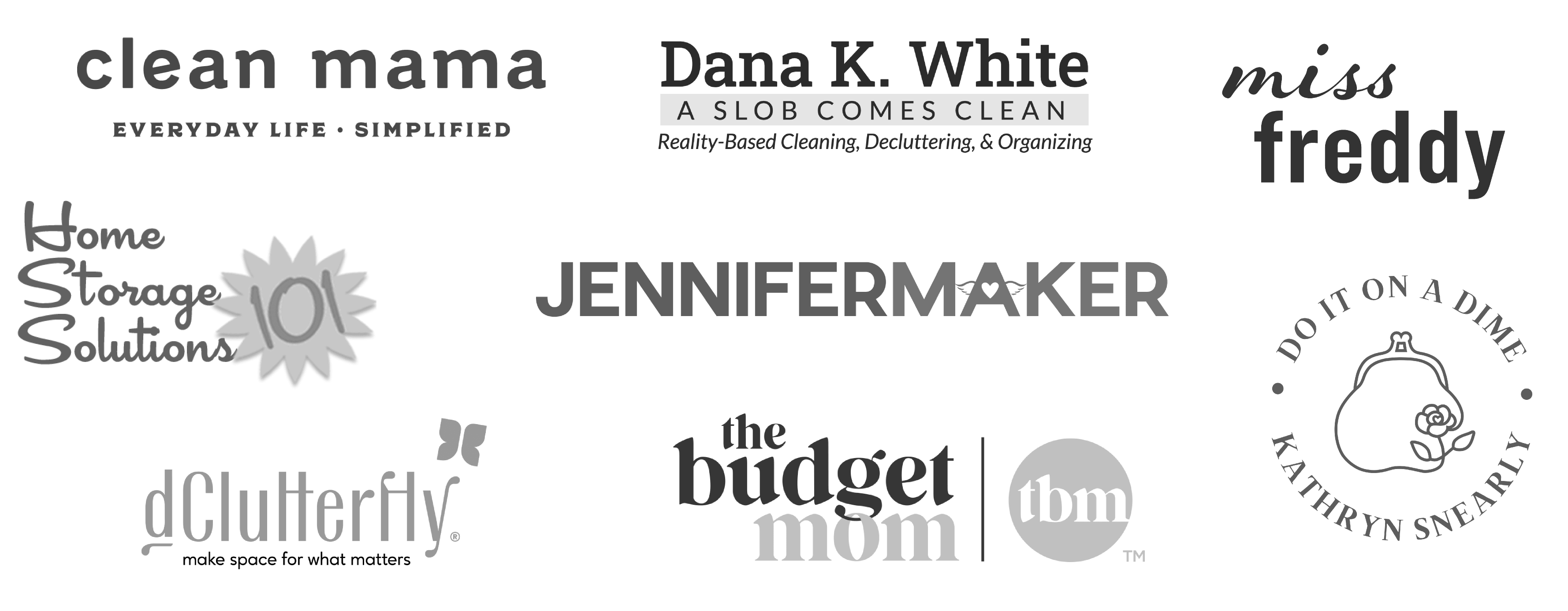 Clean Mama, Dana K. White, Miss Freddy, Home Storage Solutions 101, Jennifer Maker, Do It On A Dime, dClutterfly, The Budget Mom